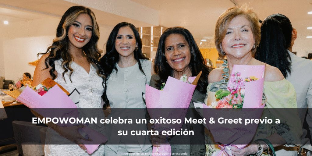 EMPOWOMAN celebra un exitoso Meet & Greet previo a su cuarta edición