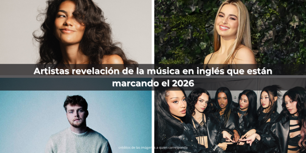 Artistas revelación de la música en inglés que están marcando el 2026