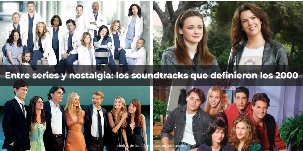 Entre series y nostalgia: los soundtracks que definieron los 2000