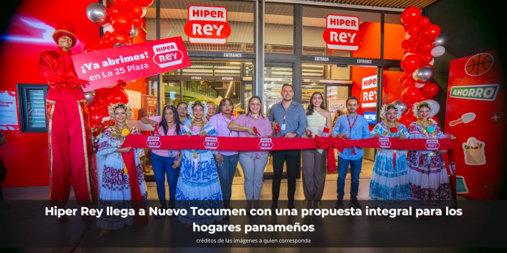 Hiper Rey llega a Nuevo Tocumen con una propuesta integral para los hogares panameños