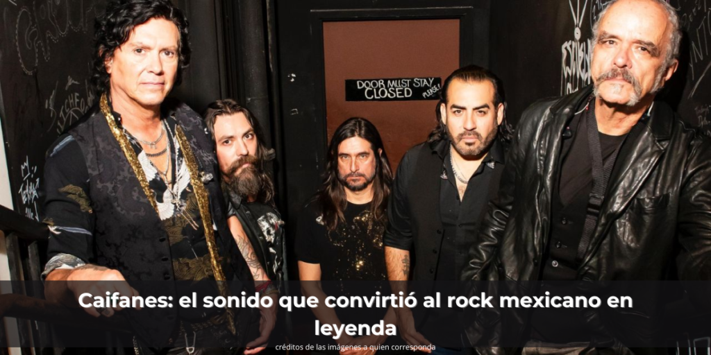 Caifanes: el sonido que convirtió al rock mexicano en leyenda