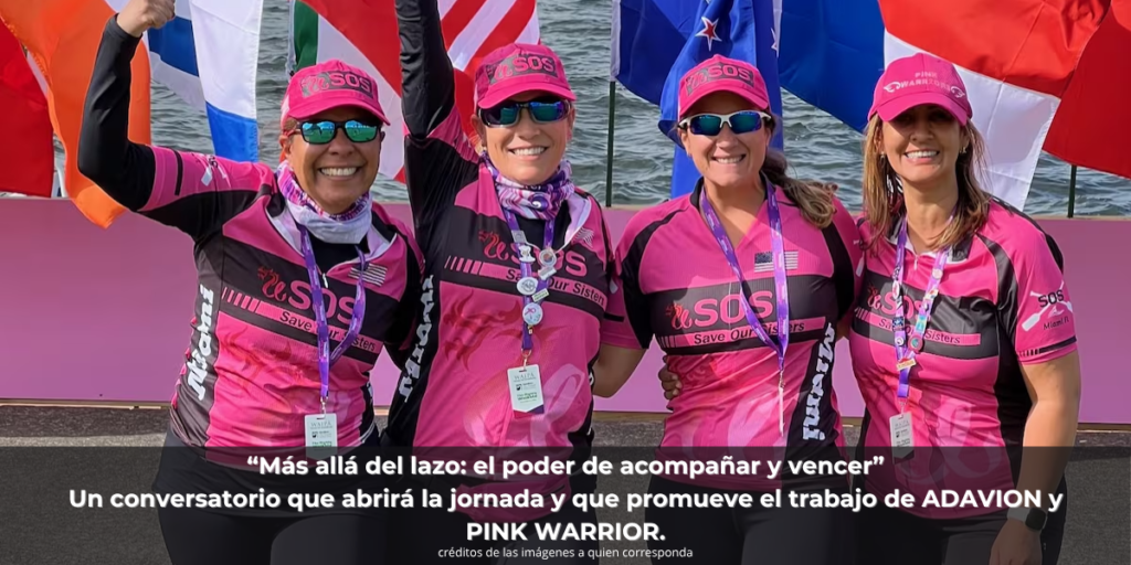 “Más allá del lazo: el poder de acompañar y vencer” Un conversatorio que abrirá la jornada y que promueve el trabajo de ADAVION y PINK WARRIOR